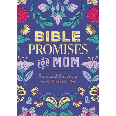 Bible Promises for Mom: Scriptural Devotions for a Mother's Life