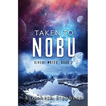 Taken To Nobu: A SciFi Alien Romance (Xiveri Mates Book 2)