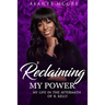 Reclaiming My Power: My Life in the Aftermath of R. Kelly