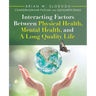 Interacting Factors Between Physical Health, Mental Health, and a Long Quality Life