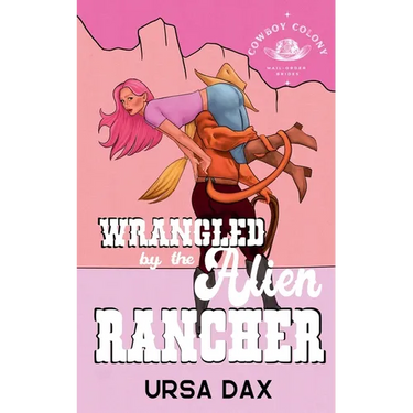 Wrangled by the Alien Rancher