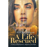 A Life Rescued: A Story of Redemption, Adoption, and Hope