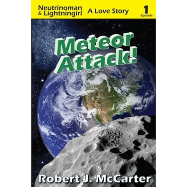 Meteor Attack!: Neutrinoman & Lightningirl: A Love Story, Episode 1