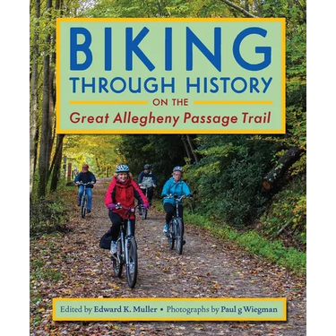 Biking Through History on the Great Allegheny Passage Trail