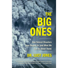 The Big Ones: How Natural Disasters Have Shaped Us (and What We Can Do about Them)
