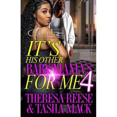 It's His Other Baby Mama's For Me 4: An Urban Romance: Finale