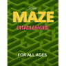Kirries' Maze Challenges For All Ages, ten levels of difficulty, 100 problem-solving puzzles mazes: Maze challenge activity book for Kids, Teens and A