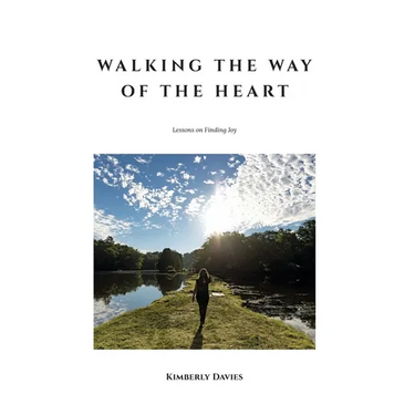 Walking the Way of the Heart: Lessons on Finding Joy