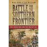 Battle for the Southern Frontier: The Creek War and the War of 1812