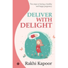 Deliver with Delight: Ten steps to having a healthy and happy pregnancy