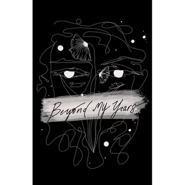 Beyond my years