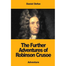 The Further Adventures of Robinson Crusoe