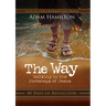 The Way: 40 Days of Reflection: Walking in the Footsteps of Jesus
