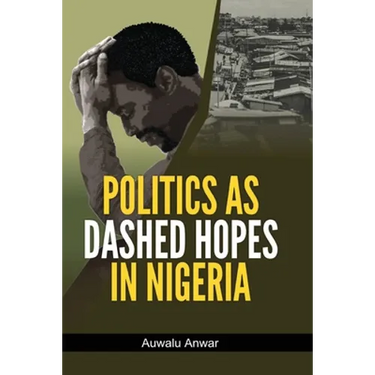 Politics as Dashed Hopes in Nigeria