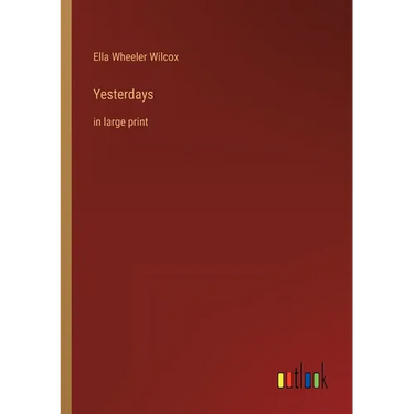 Yesterdays: in large print