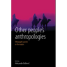 Other People's Anthropologies: Ethnographic Practice on the Margins