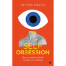 Self-Obsession: How Our Need for Identity Threatens Our Wellbeing