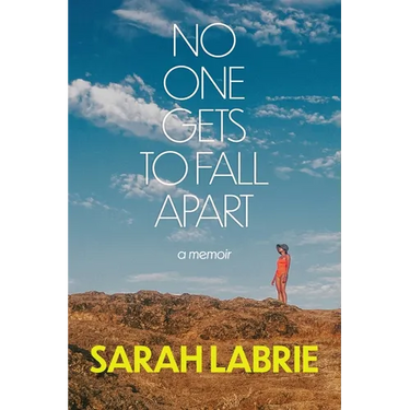 No One Gets to Fall Apart: A Memoir