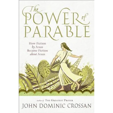 The Power of Parable: How Fiction by Jesus Became Fiction about Jesus