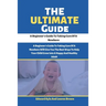 The Ultimate Guide: A Beginner's Guide To Taking Care Of A Newborn