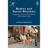 Bodies and Social Rhythms: Navigating Unconscious Vulnerability and Emotional Fluidity
