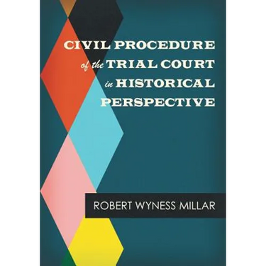 Civil Procedure of the Trial Court in Historical Perspective