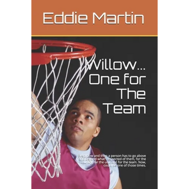 Willow... One for The Team: Every now and then a person has to go above and beyond what's expected of them, for the country, for the unit and for