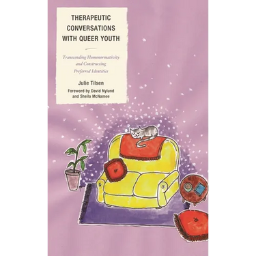 Therapeutic Conversations with Queer Youth: Transcending Homonormativity and Constructing Preferred Identities