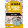 The Antiracist English Language Arts Classroom