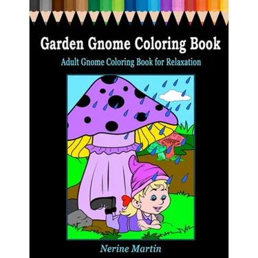 Garden Gnome Coloring Book: Adult Gnome Coloring Book for Relaxation featuring 30 Fun and Cute Large Print Gnome Scenes to Color