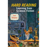 Hard Reading: Learning from Science Fiction