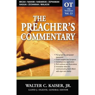 The Preacher's Commentary - Vol. 23: Micah / Nahum / Habakkuk / Zephaniah / Haggai / Zechariah / Malachi: 23