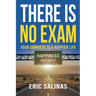 There Is No Exam: Your Commute To A Happier Life