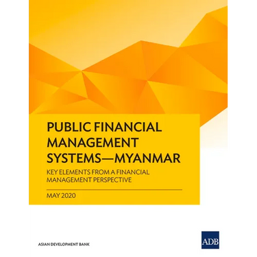 Public Financial Management Systems - Myanmar: Key Elements from a Financial Management Perspective
