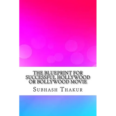 The Blueprint for Successful Hollywood or Bollywood Movie