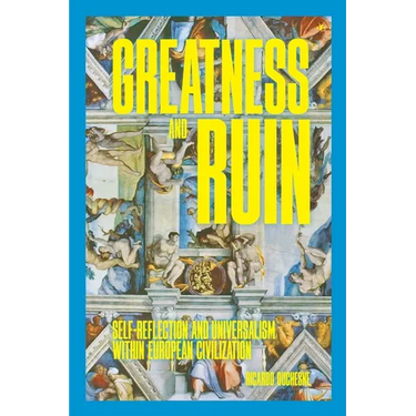 Greatness and Ruin: Self-Reflection and Universalism within European Civilization