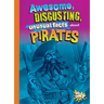 Awesome, Disgusting, Unusual Facts about Pirates