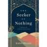The Seeker of Nothing: A fable on owning your life