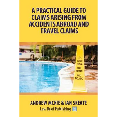 A Practical Guide to Claims Arising From Accidents Abroad and Travel Claims