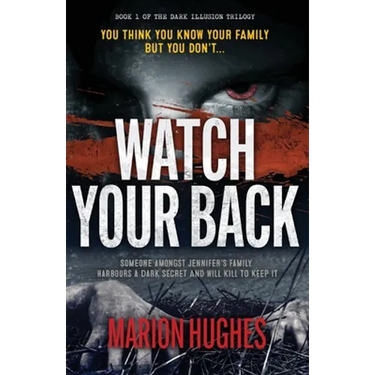 Watch Your Back: You think you know your family but you don't...