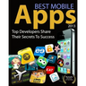 Best Mobile Apps of 2013: Top Developers Share Their Secrets To Success