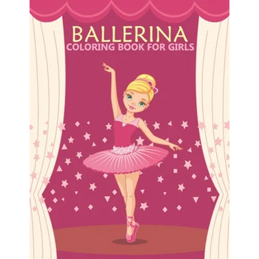 Ballerina coloring book for girls: An girls Coloring Book With Stress-relif, Easy and Relaxing Coloring Pages.