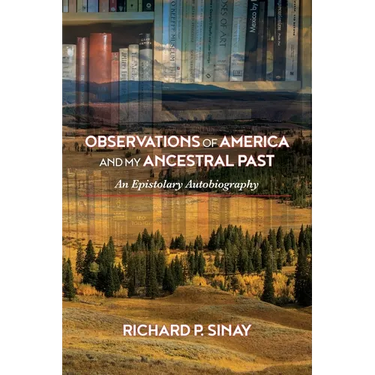 Observations of America and My Ancestral Past: An Epistolary Autogiography
