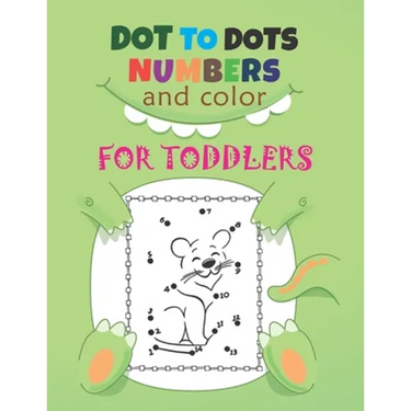 Dot to Dots Numbers & Color For Toddlers: A Fun Dot To Dot Book Filled With Cute Animals, Beautiful Flowers, Spaceship, Snowman, Great Gift For Boys,