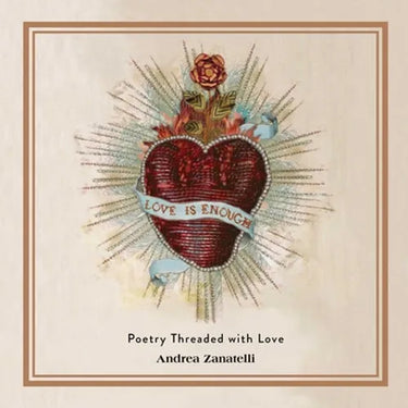 Love Is Enough: Poetry Threaded with Love