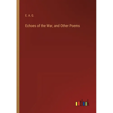 Echoes of the War, and Other Poems