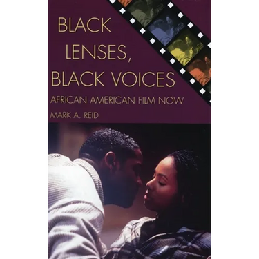 Black Lenses, Black Voices: African American Film Now