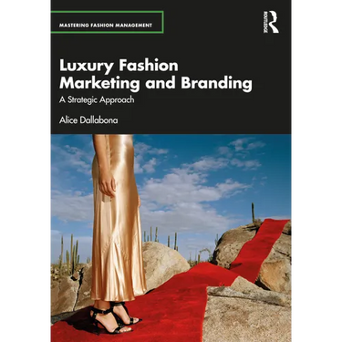 Luxury Fashion Marketing and Branding: A Strategic Approach