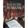 Discipling Through Romans Study Guide: Verse-by-Verse Through the Book of Romans