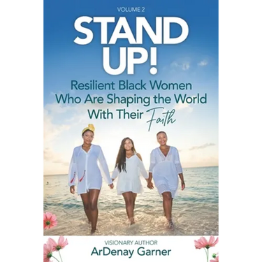 Stand UP! Vol. 2: Resilient Black Women Who Are Shaping the World With Their Faith